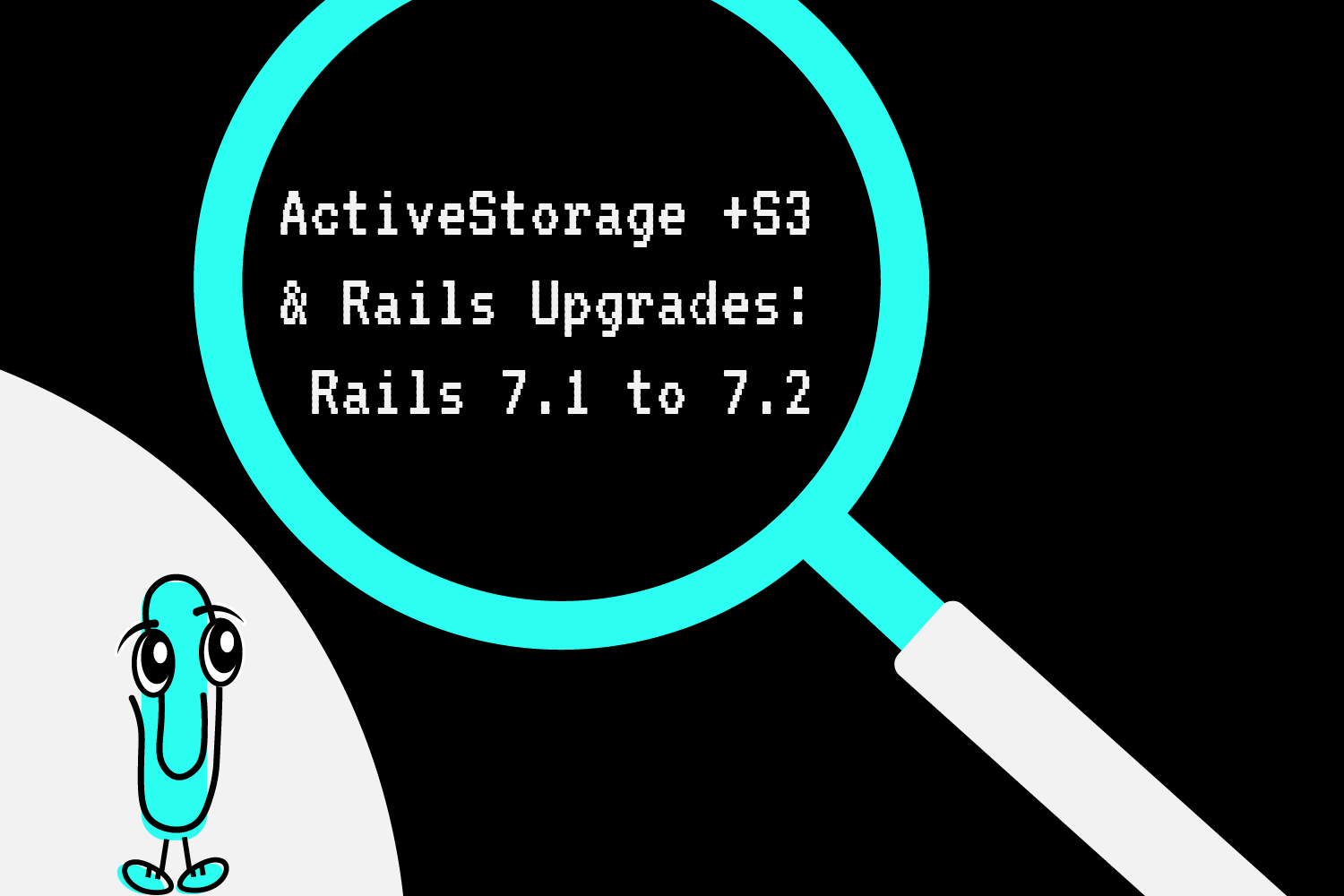 Curious paperclip observes magnifying glass over text ActiveStore +S3 and Rails Upgrades: Rails 7.1 to 7.2